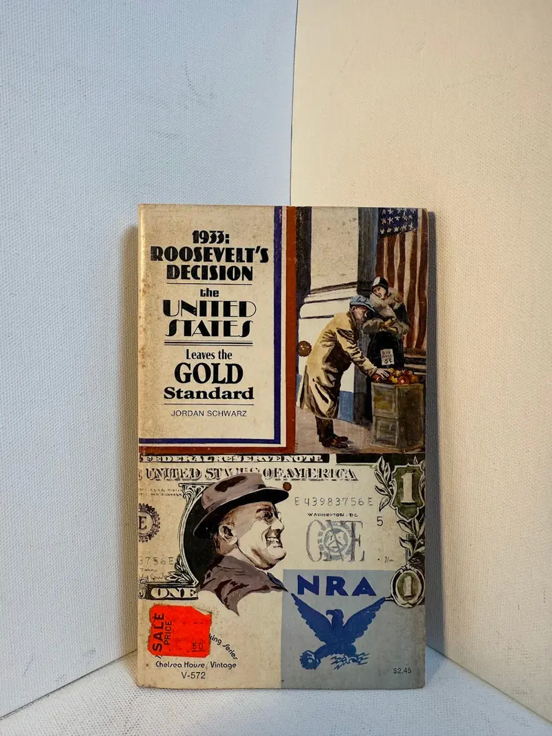 1933: Roosevelt’S Decision To Abandon The Gold Standard By Jordan A. Schwarz 1
