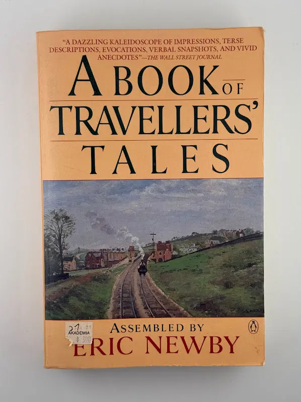 A Book Of Traveller'S Tales: Global Journeys And Adventures, Compiled By Eric Newby 1