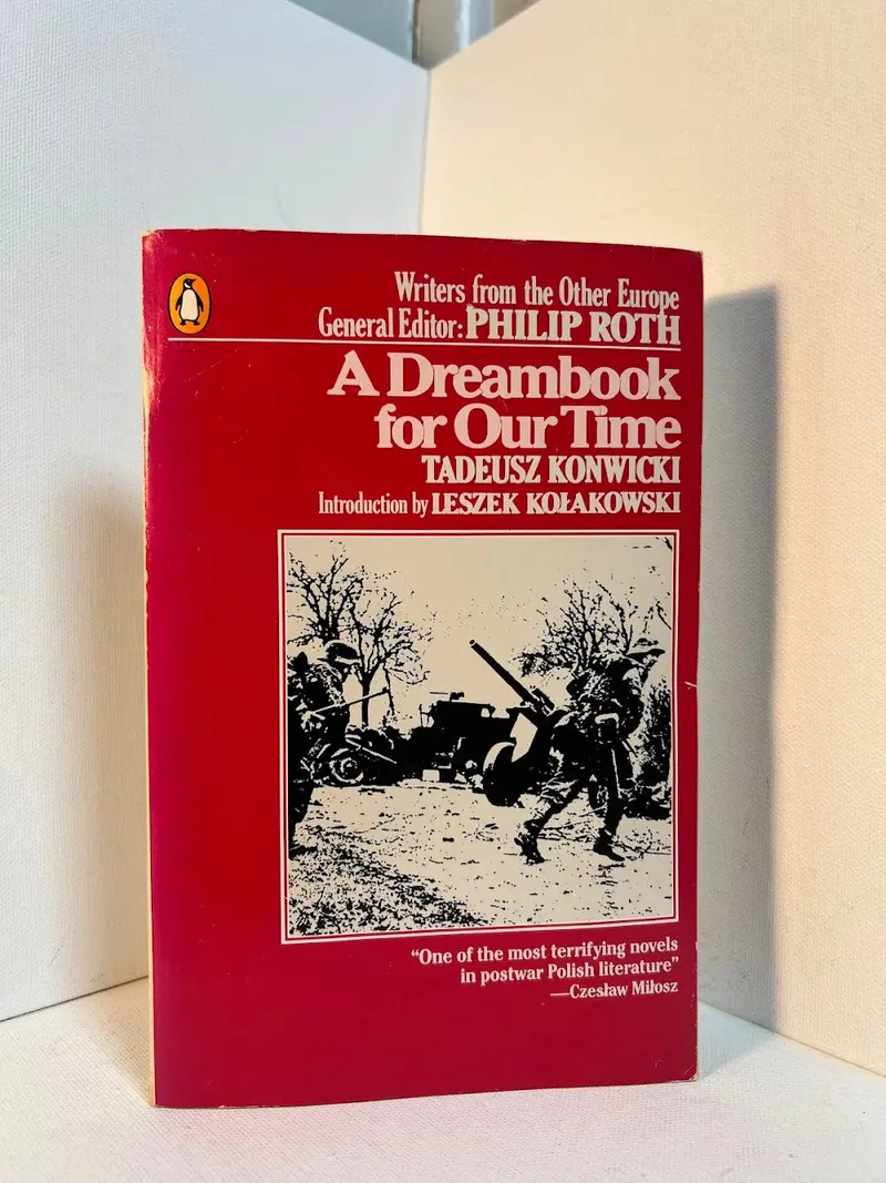 A Dreambook For Our Time: A Novel Of Memory And Revolution By Tadeusz Konwicki 1