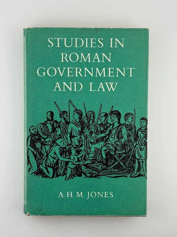 A.H.M. Jones' Scholarly Examination Studies In Roman Government And Law 1