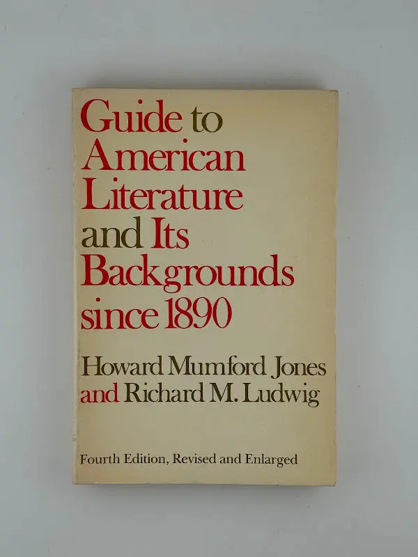 A Historical Guide To American Literature Since 1890 By Howard Mumford Jones And Richard M. Ludwig 1