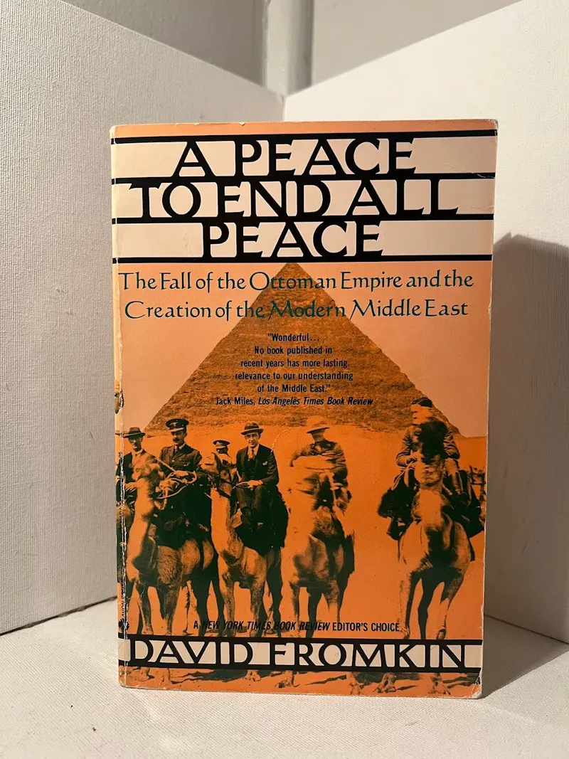 A Peace To End All Peace: David Fromkin On The Collapse Of The Ottoman Empire 1