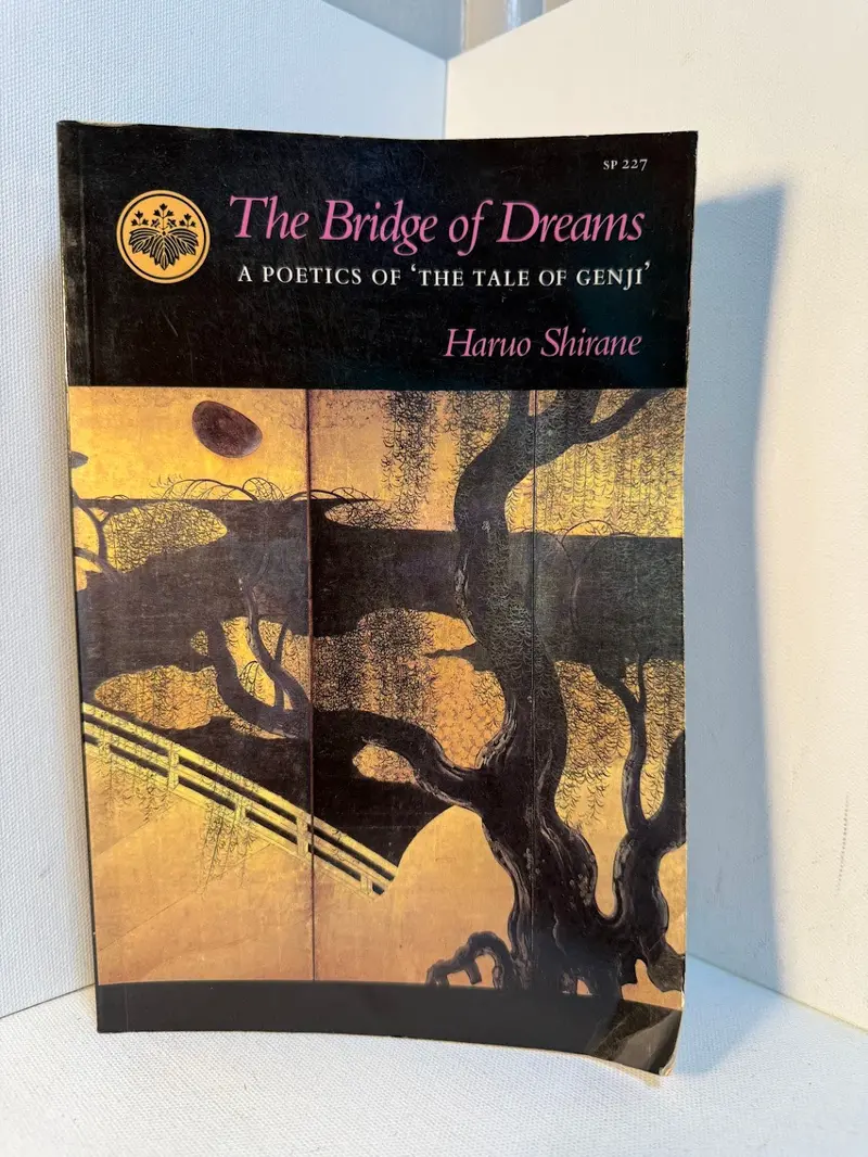 A Poetics Of The Tale Of Genji: The Bridge Of Dreams By Haruo Shirane 1