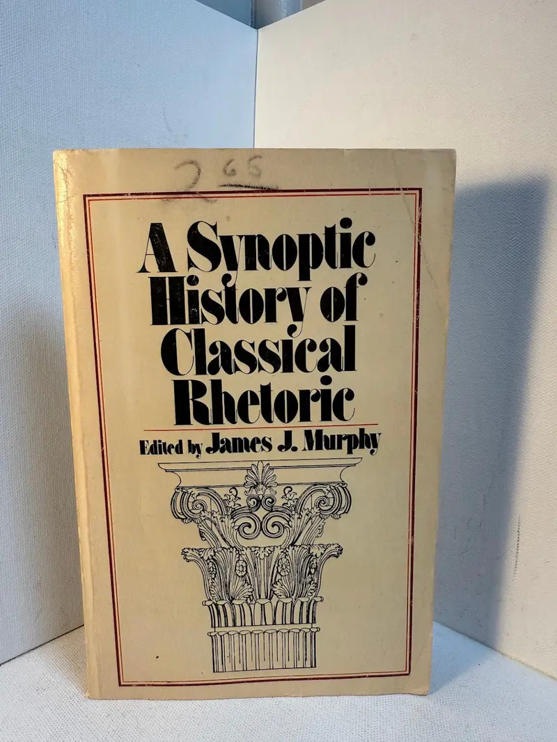 A Synoptic History Of Classical Rhetoric: Texts, Contexts, And Traditions, Edited By James J. Murphy 1