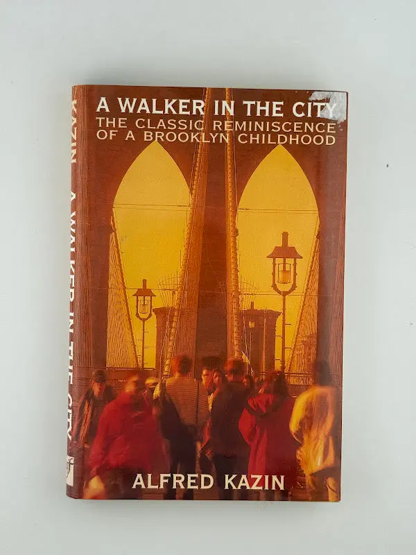 A Walker In The City: Memoirs Of New York Intellectual Life By Alfred Kazin 1