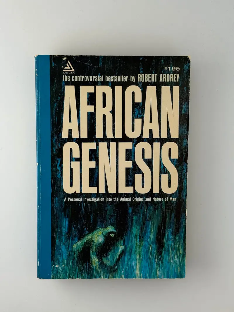 African Genesis: A Personal Investigation Into The Animal Origins And Nature Of Man By Robert Ardrey 1