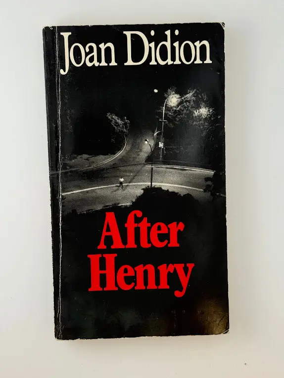 After Henry: Essays On Life, Politics, And Media By Joan Didion 1