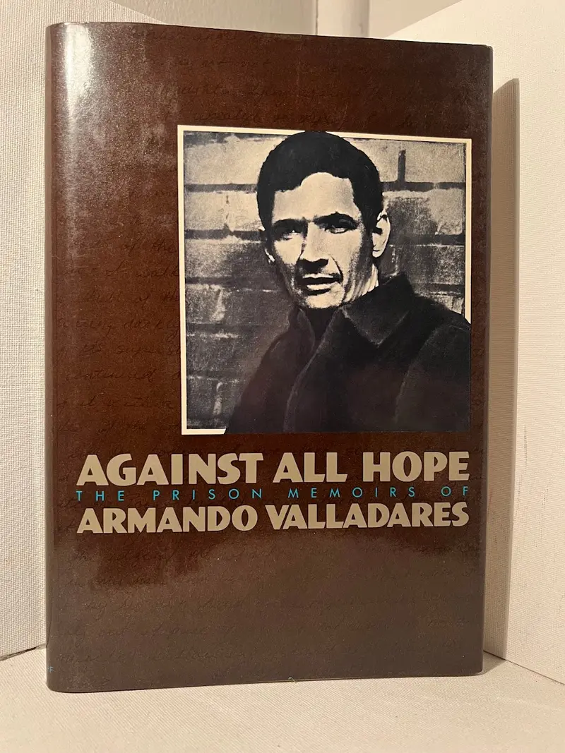 Against All Hope: Memoir Of Imprisonment In Castro’S Cuba By Armando Valladares 1