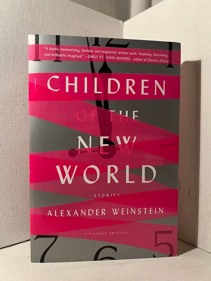 Alexander Weinstein'S Children Of The New World: Stories 1