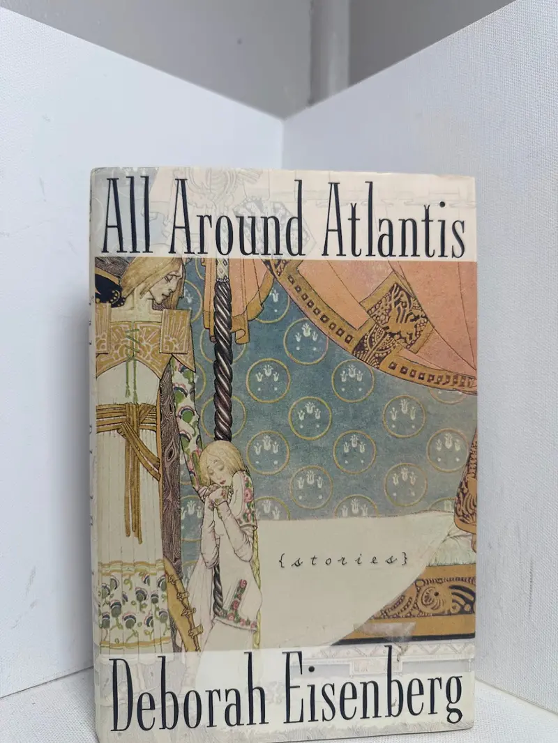 All Around Atlantis – Short Fiction By Deborah Eisenberg 1