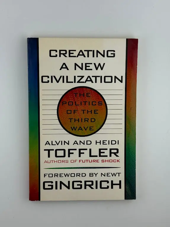 Alvin And Heidi Toffler'S Creating A New Civilization: The Politics Of Consciousness 1
