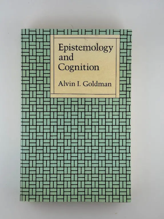 Alvin I. Goldman'S Epistemology And Cognition 1