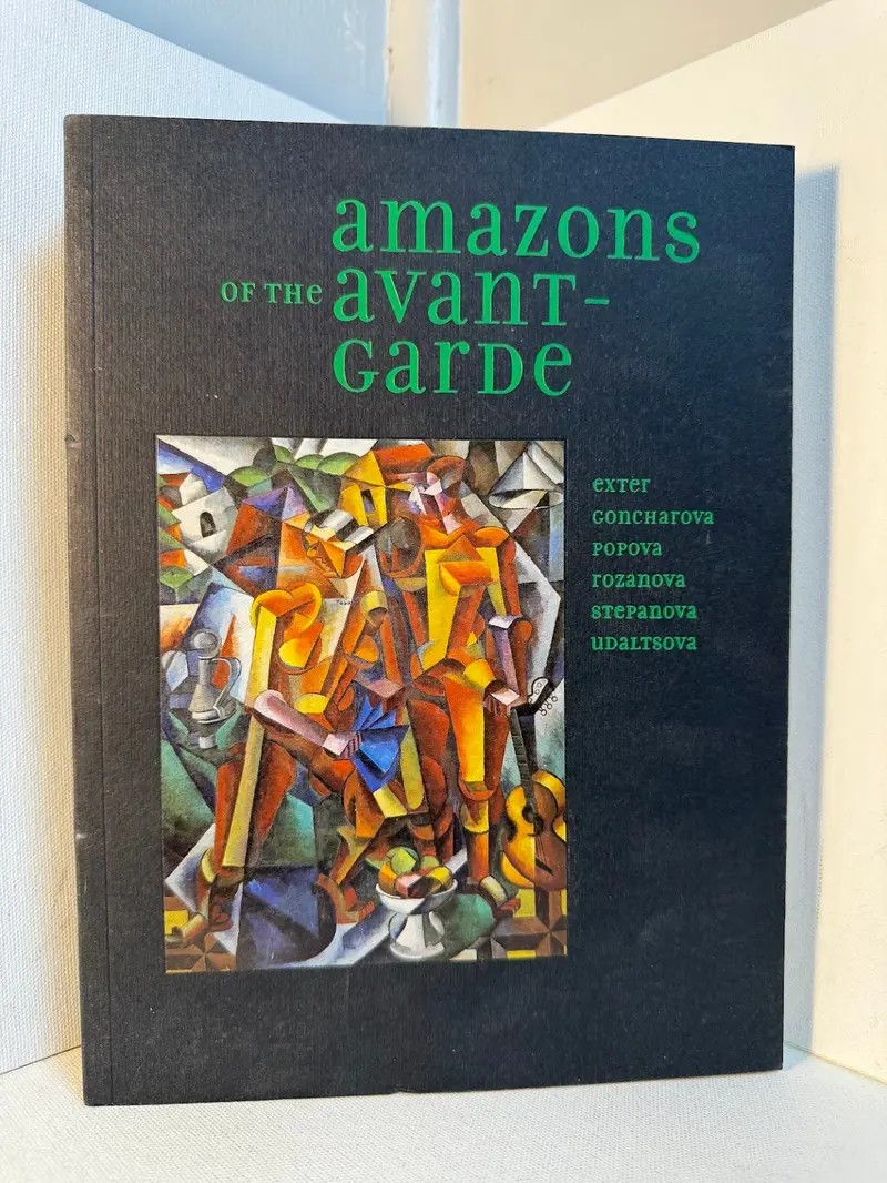 Amazons Of The Avant-Garde: Women Artists And Modernism In Early 20Th-Century Russia 1