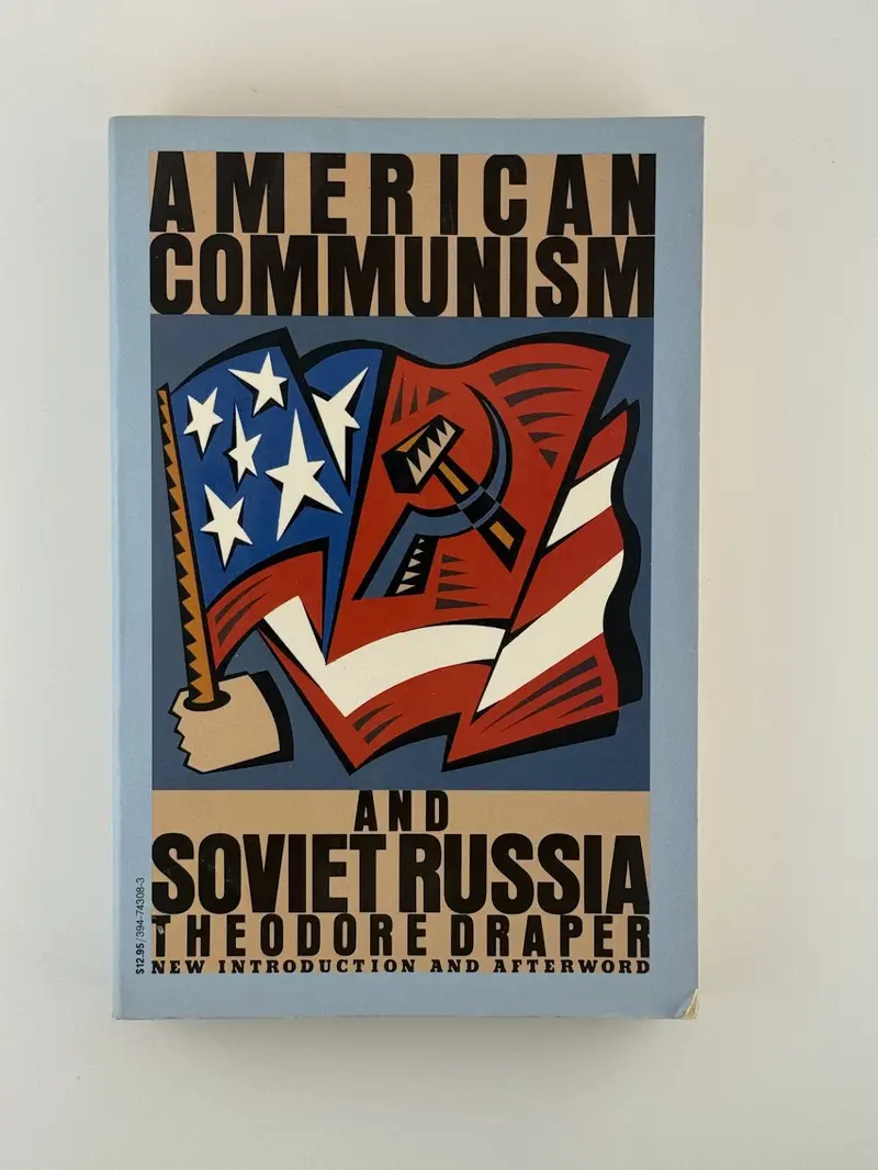 American Communism And Its Ties To Soviet Russia: A Historical Analysis By Theodore Draper 1