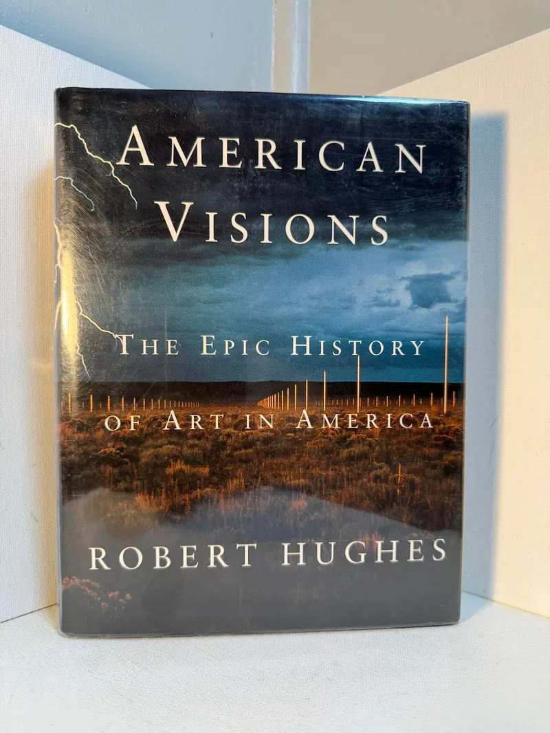 American Visions: The Epic History Of Art In The United States By Robert Hughes 1