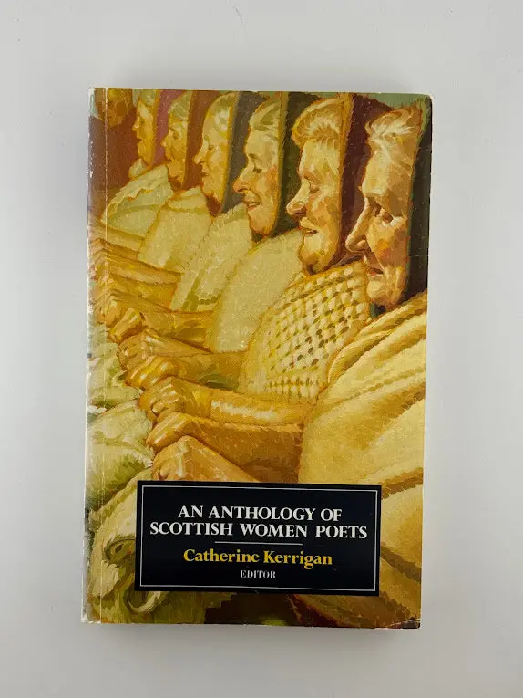 An Anthology Of Scottish Women Poets Curated By Catherine Kerrigan 1