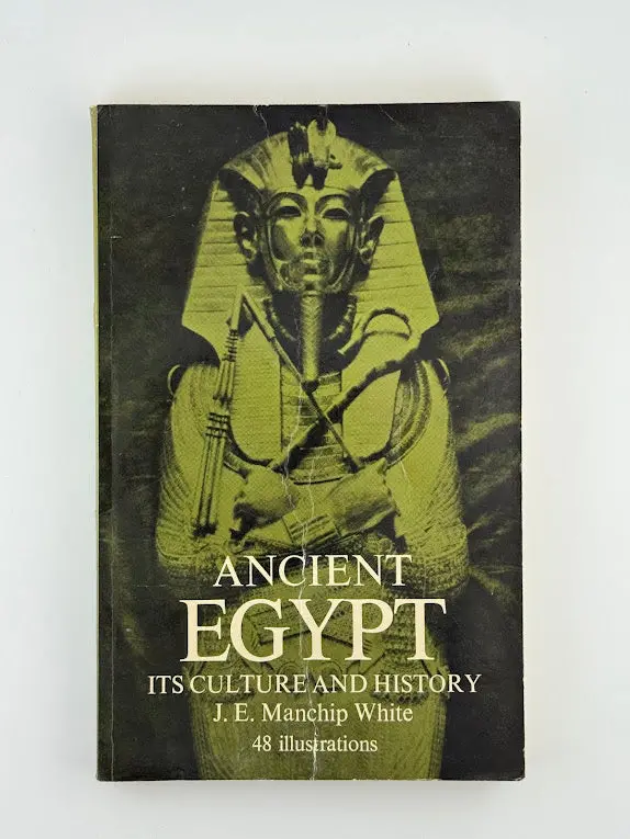 Ancient Egypt: History And Culture By J. E. Manchip White 1