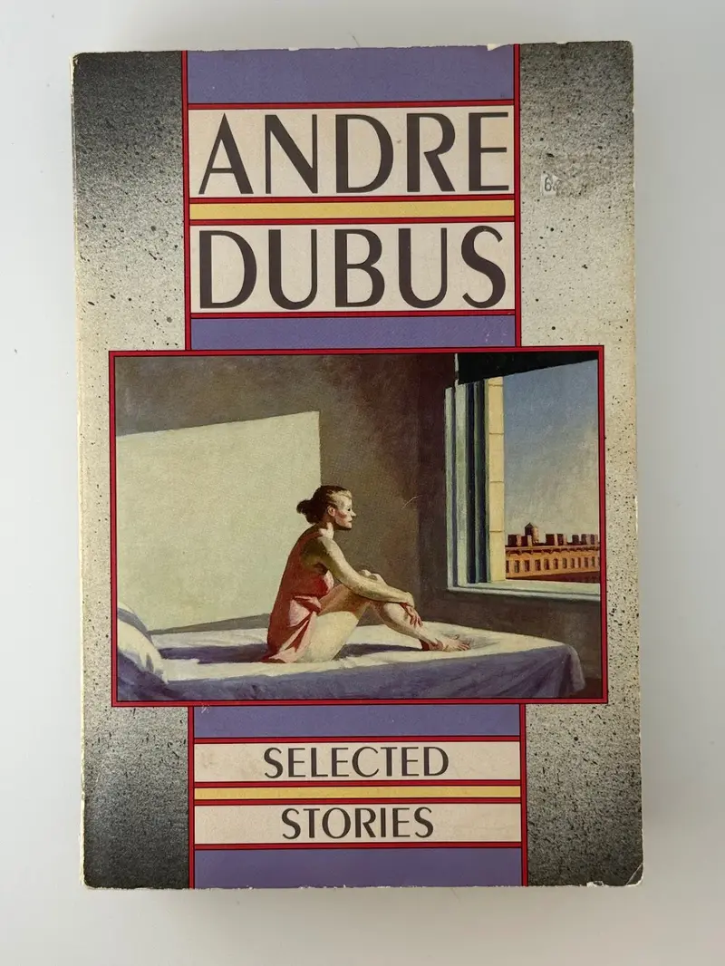 Andre Dubus'S Selected Stories: Acclaimed Short Fiction Collection 1