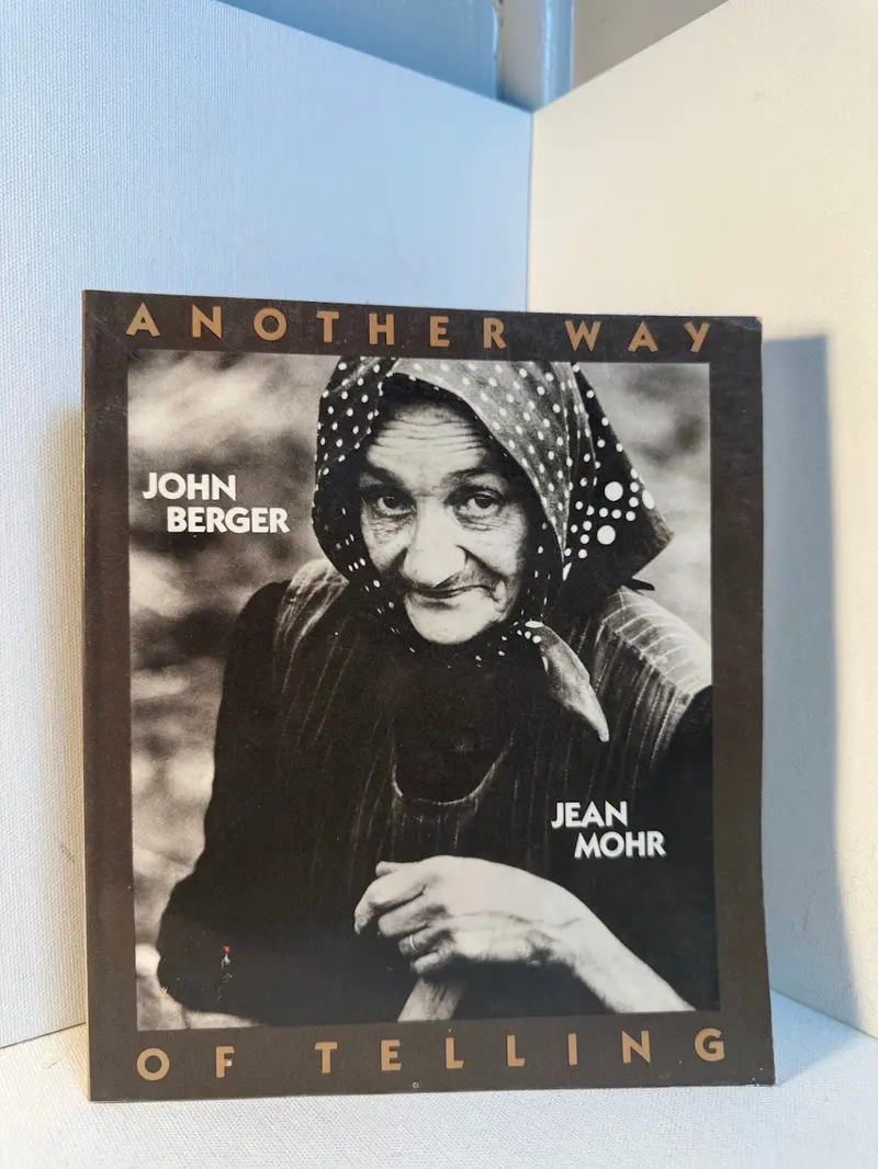 Another Way Of Telling: Photography And Narrative By John Berger And Jean Mohr 1
