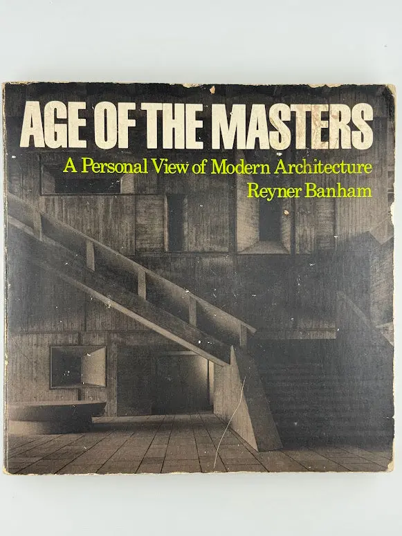 Architectural Visionaries: Age Of The Masters By Reyner Banham 1
