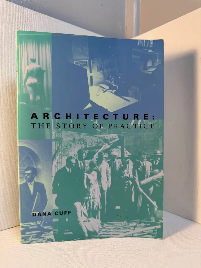 Architecture: The Story Of Practice By Dana Cuff 1