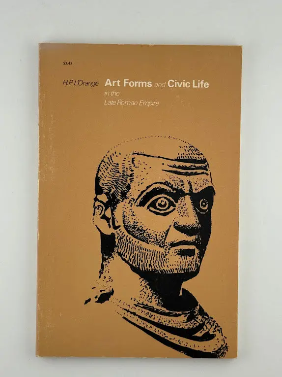 Art Forms And Civic Culture In The Late Roman Empire By H.P. L’Orange 1
