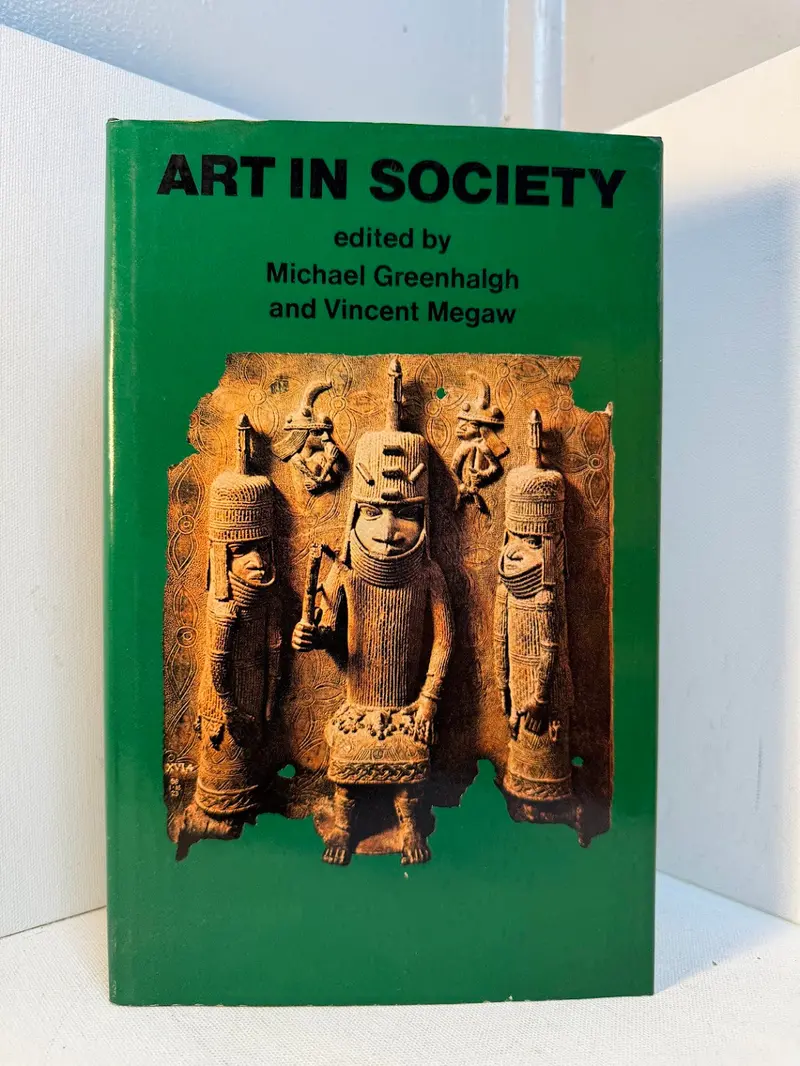 Art In Society: Critical Perspectives On Culture, Power, And Visual Expression—Edited By Greenhalgh And Megaw 1