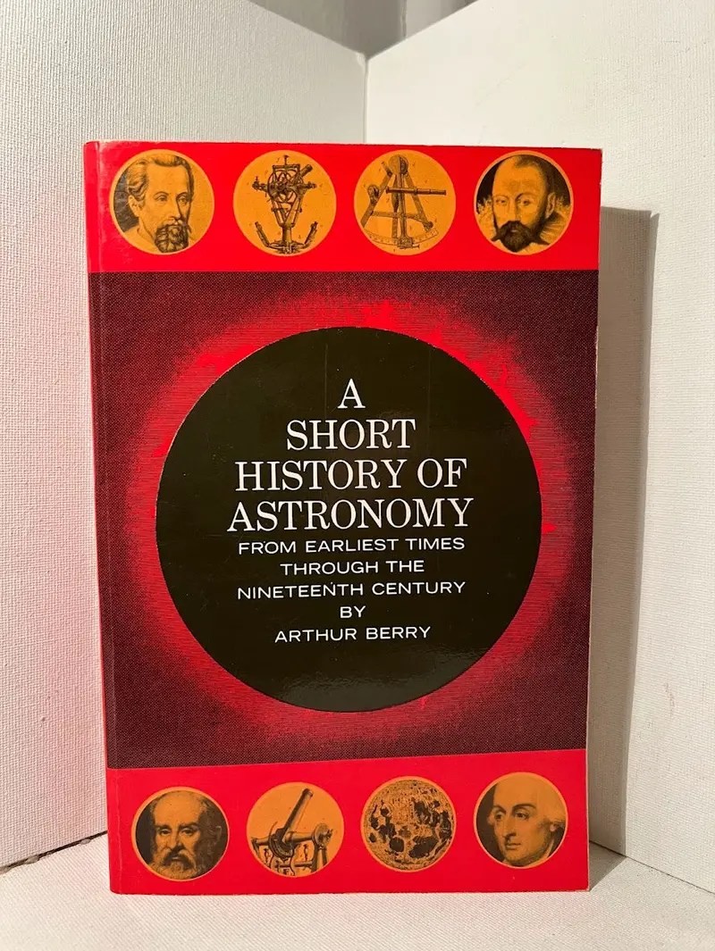 Arthur Berry'S A Short History Of Astronomy: From Antiquity To The Renaissance 1