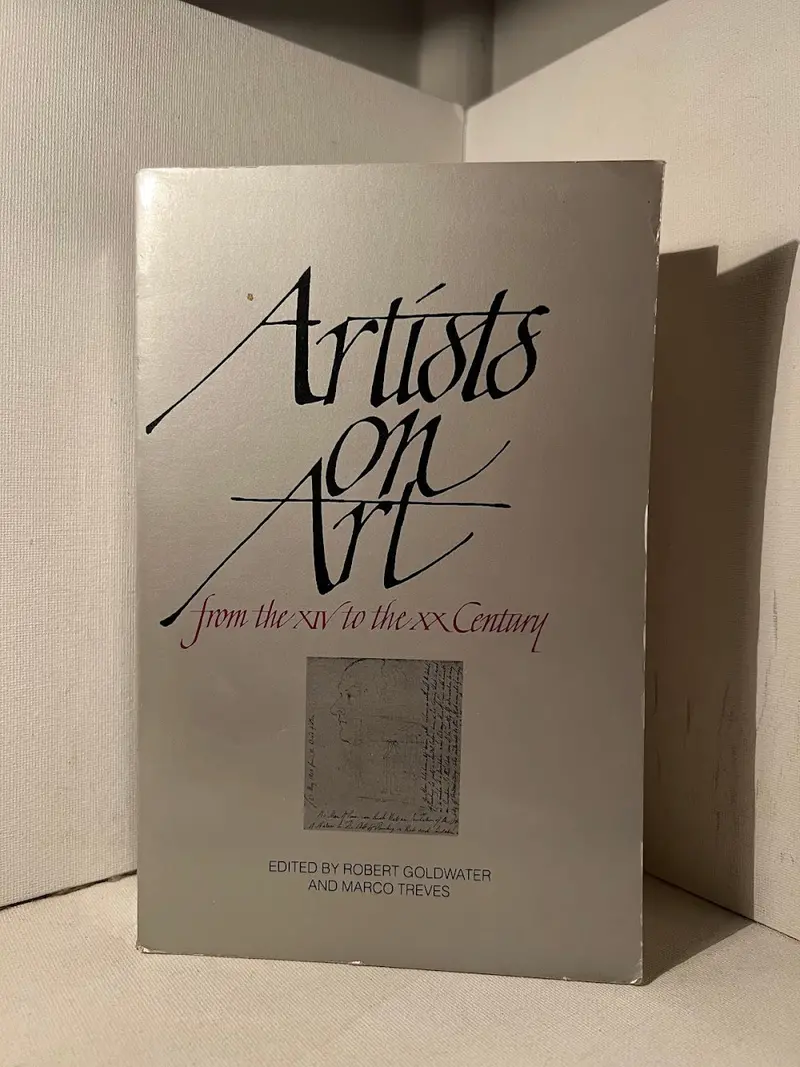 Artists On Art: A Landmark Anthology Of Writings By Visual Artists, Edited By Goldwater And Treves 1