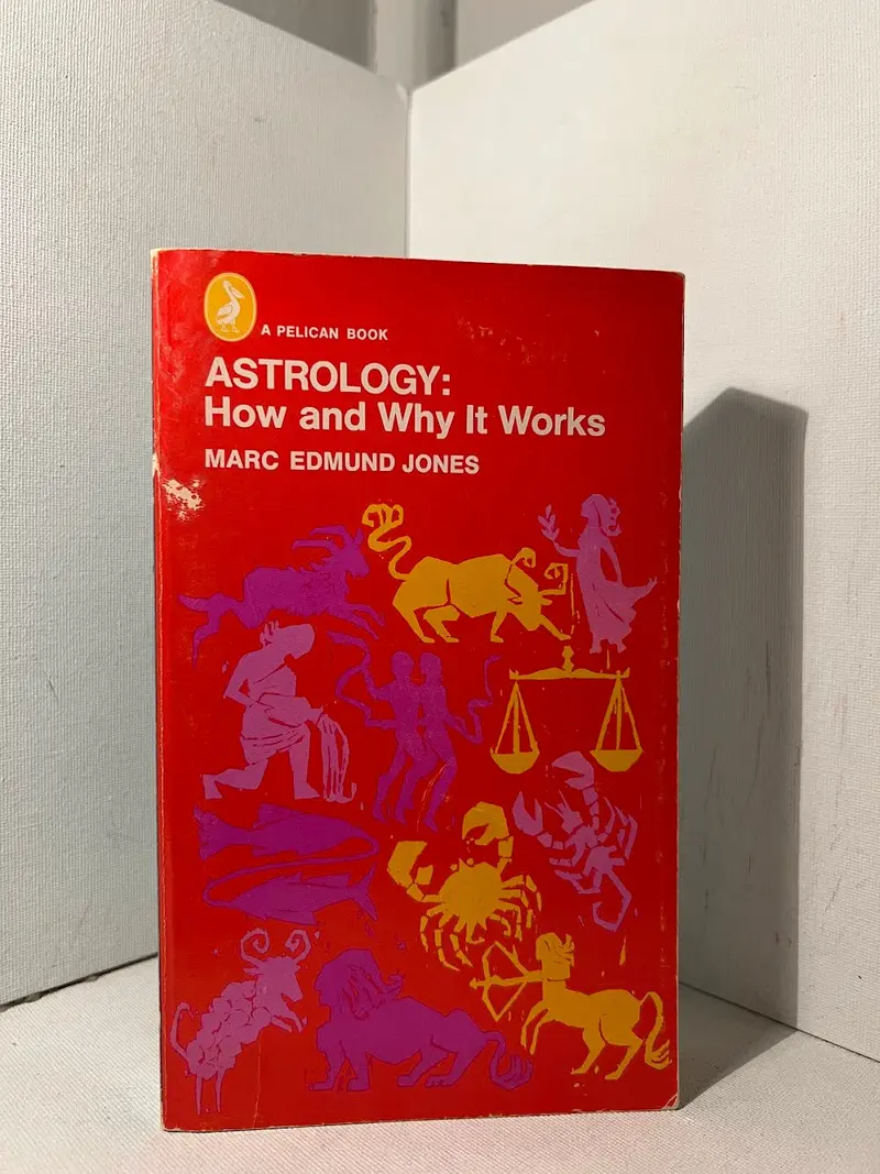 Astrology: How And Why It Works—Marc Edmund Jones’S Foundational Guide To Symbolic Interpretation 1