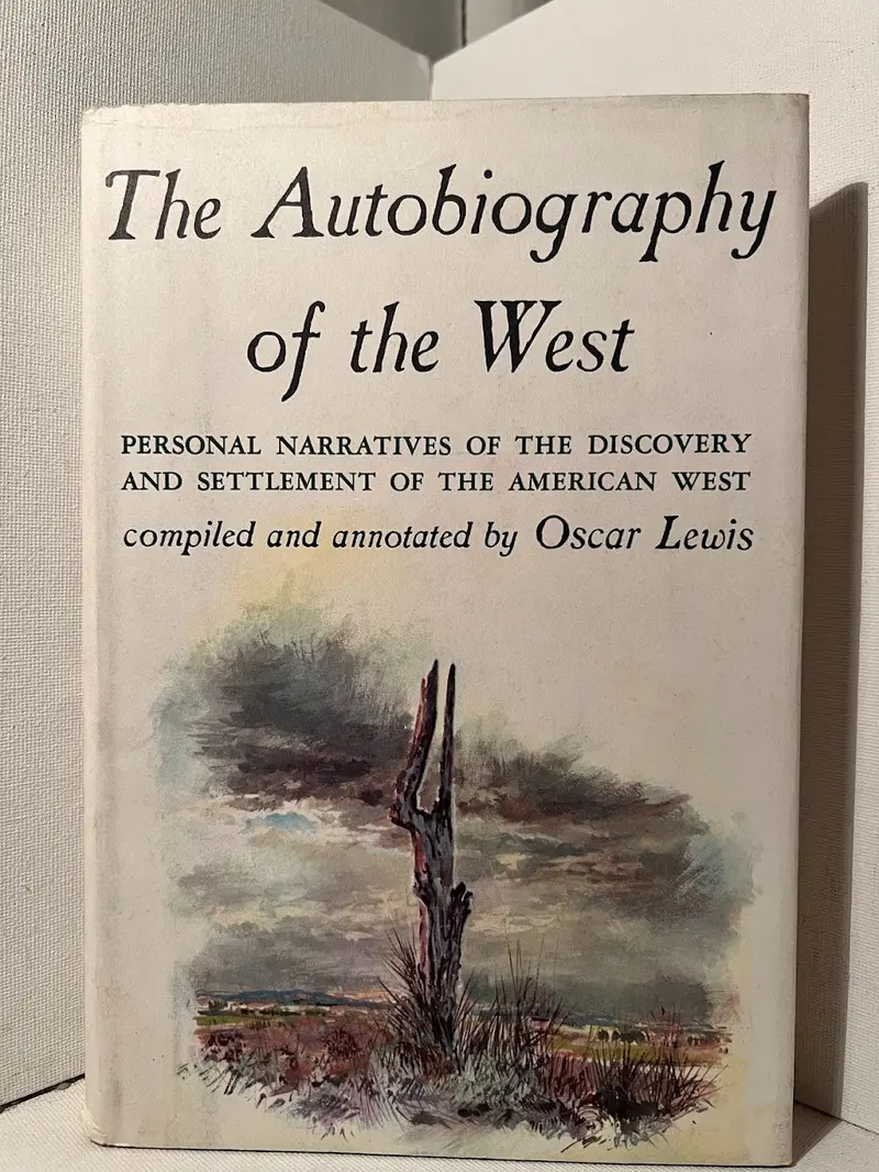 Autobiographies Of The American West: Firsthand Accounts Compiled By Oscar Lewis 1