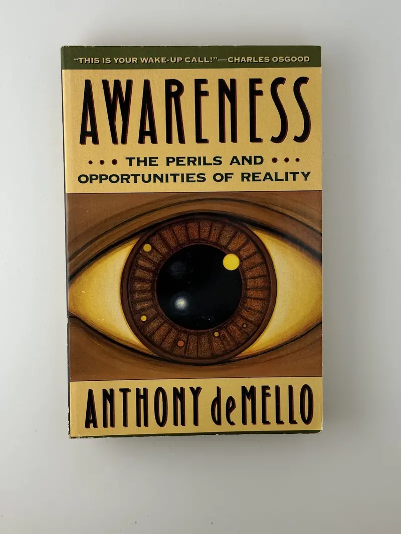 Awareness: Meditations On Consciousness And Spirituality By Anthony De Mello 1