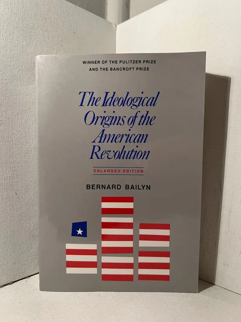 Bernard Bailyn'S The Ideological Origins Of The American Revolution – Foundational Historiography 1