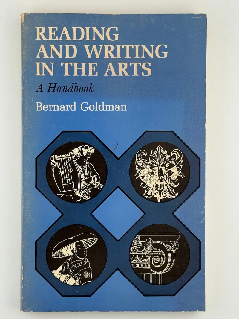 Bernard Goldman'S Reading And Writing In The Arts: A Humanities Approach 1