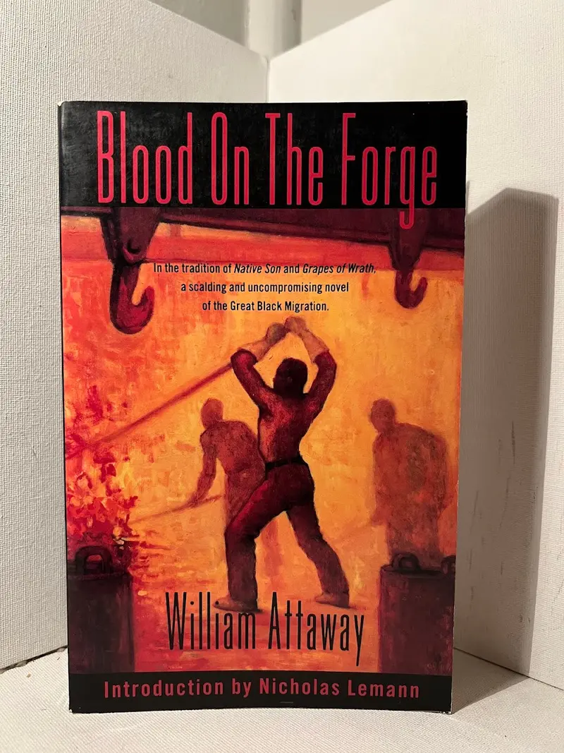 Blood On The Forge: A Novel Of Migration And Struggle By William Attaway 1