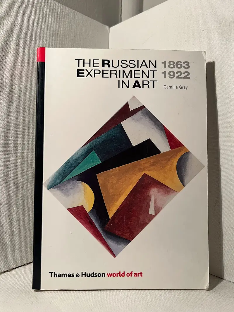 Camilla Gray’S The Russian Experiment In Art: 1863–1922 1