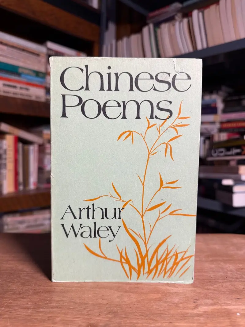 Chinese Poems: Translations From The Classical Tradition By Arthur Waley 1