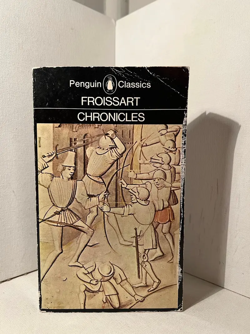 Chronicles Of Froissart: Jean Froissart’S Vivid Account Of Fourteenth-Century Chivalry And War 1