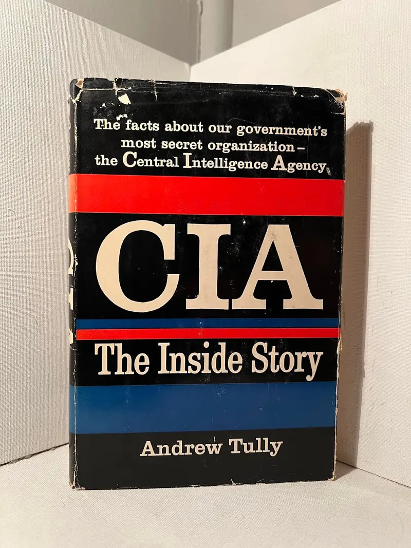 Cia: The Inside Story—An Investigative Account By Andrew Tully 1