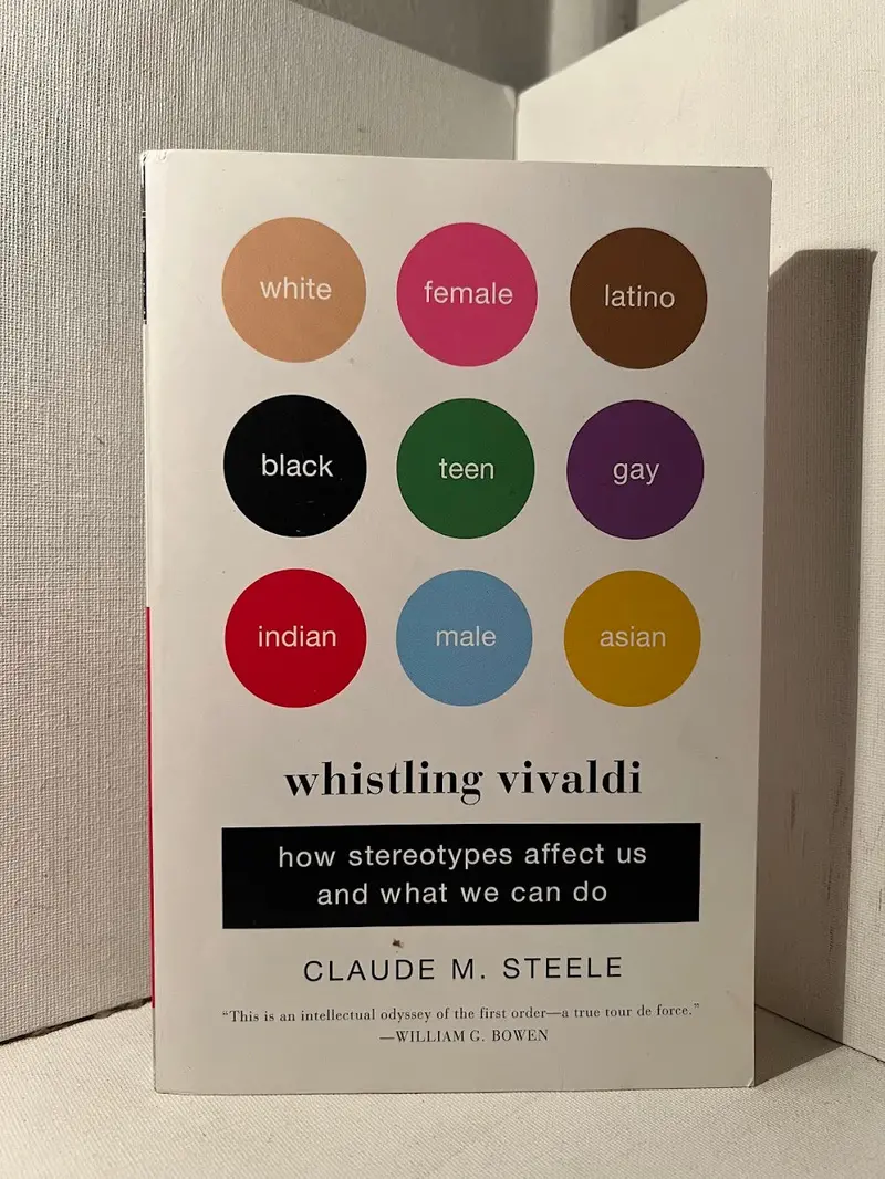 Claude M. Steele'S Whistling Vivaldi: How Stereotypes Affect Us And What We Can Do 1