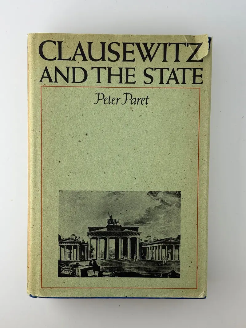 Clausewitz And The State: A Political Biography By Peter Paret 1