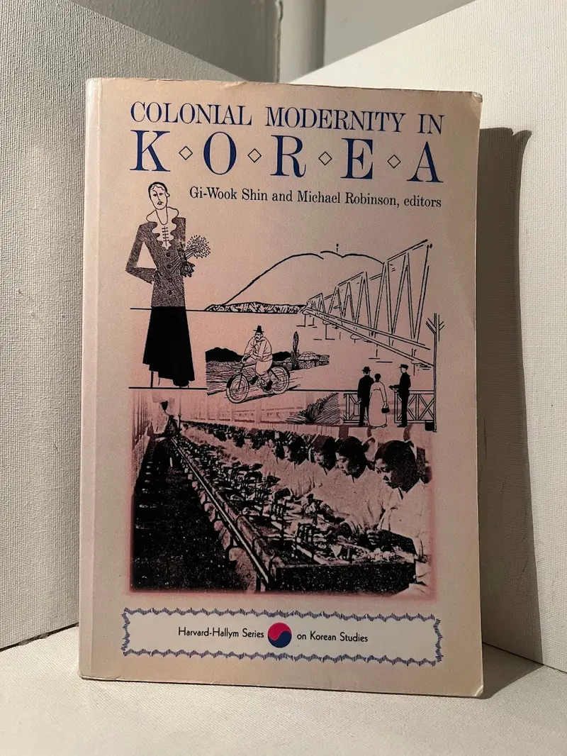 Colonial Modernity In Korea – Edited By Gi-Wook Shin & Michael Robinson 1