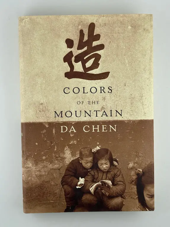 Colors Of The Mountain: A Da Chen Memoir Of Childhood In Maoist China 1