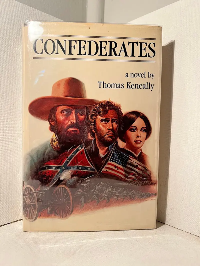 Confederates: A Historical Novel Of The American South By Thomas Keneally 1