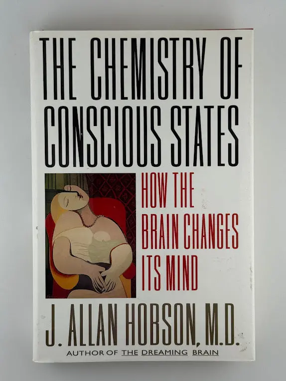 Consciousness And Chemistry: How Brain States Shape Experience By J. Allan Hobson 1