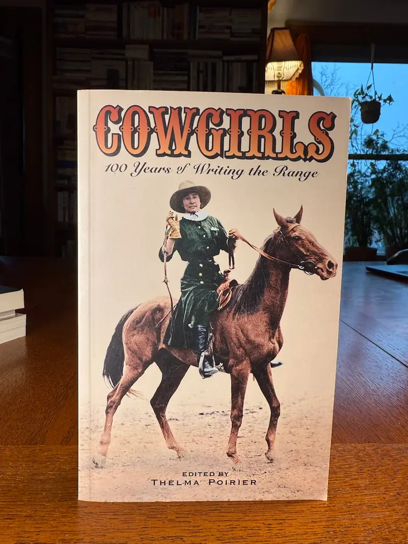 Cowgirls: 100 Years Of Writing The Range — Edited By Thelma Poirier 1