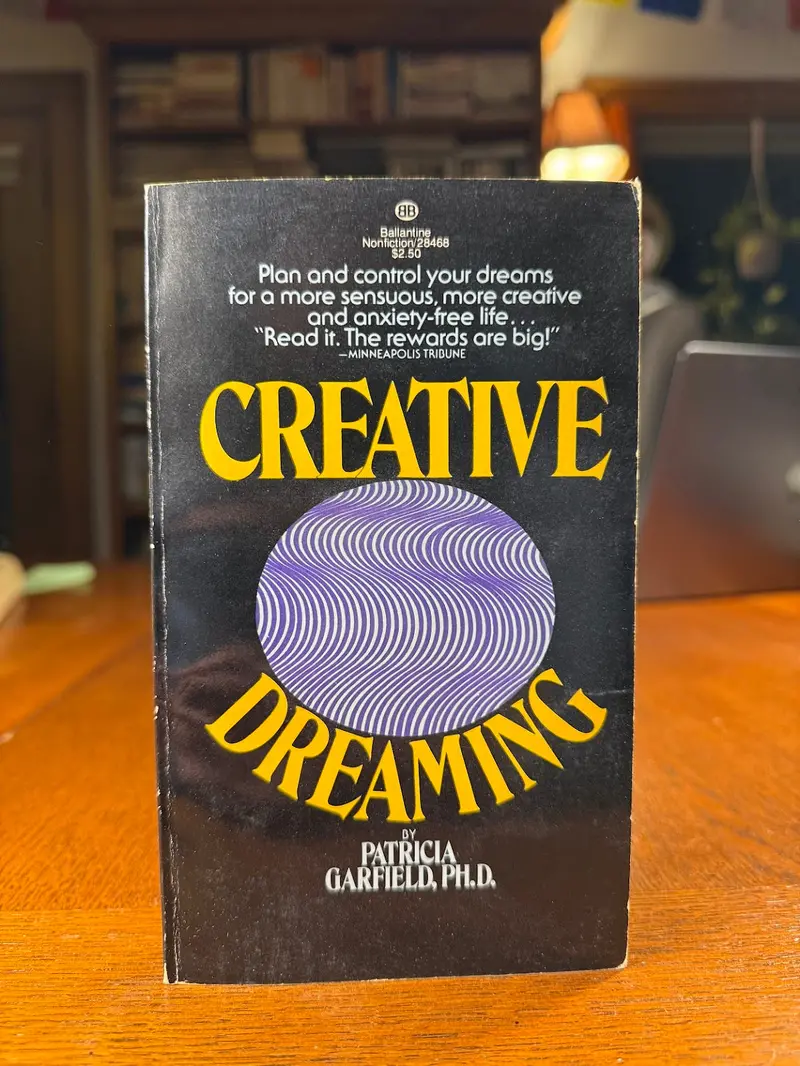 Creative Dreaming: Patricia Garfield’S Guide To Lucid And Purposeful Sleep Imagery 1
