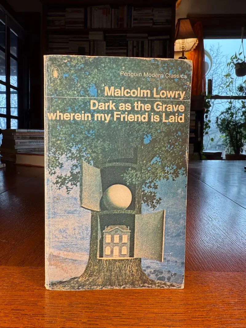 Dark As The Grave Wherein My Friend Is Laid: Malcolm Lowry'S Experimental Late Novel 1