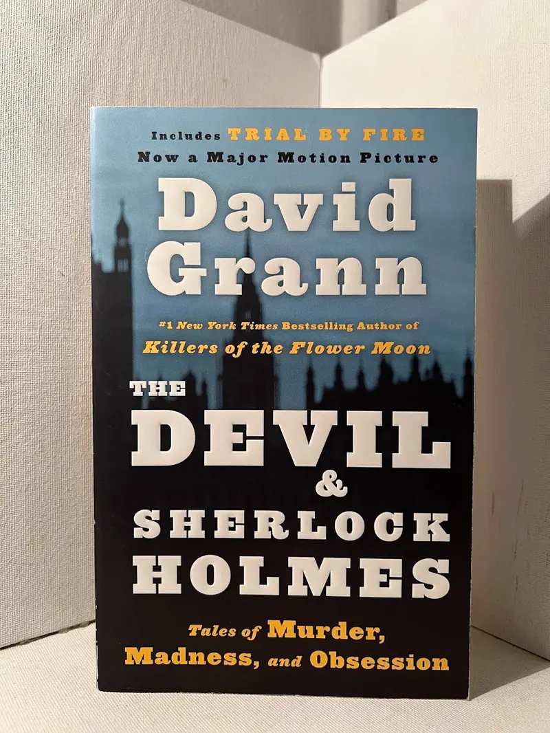 David Grann'S The Devil And Sherlock Holmes: Tales Of Murder, Madness, And Obsession 1