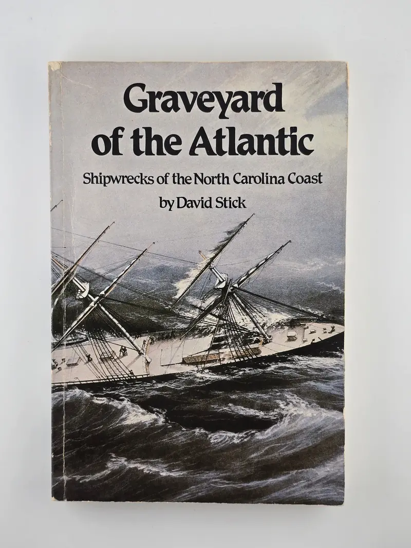 David Stick’S Graveyard Of The Atlantic: Shipwrecks And Maritime History Off North Carolina 1